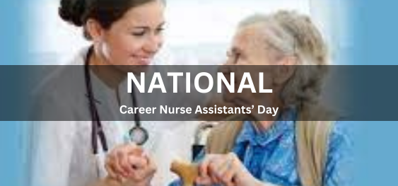 National Career Nurse Assistants’ Day [राष्ट्रीय कैरियर नर्स सहायक दिवस]